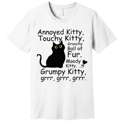 Annoyed Kitty Touchy Kitty Grouchy Ball Of Fur Black Cat Premium T-Shirt