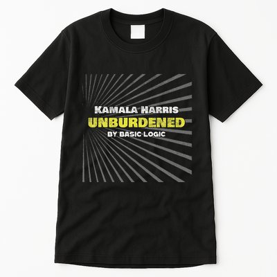 Anti Kamala Unburdened By Basic Logic Cool Distressed Tall T-Shirt