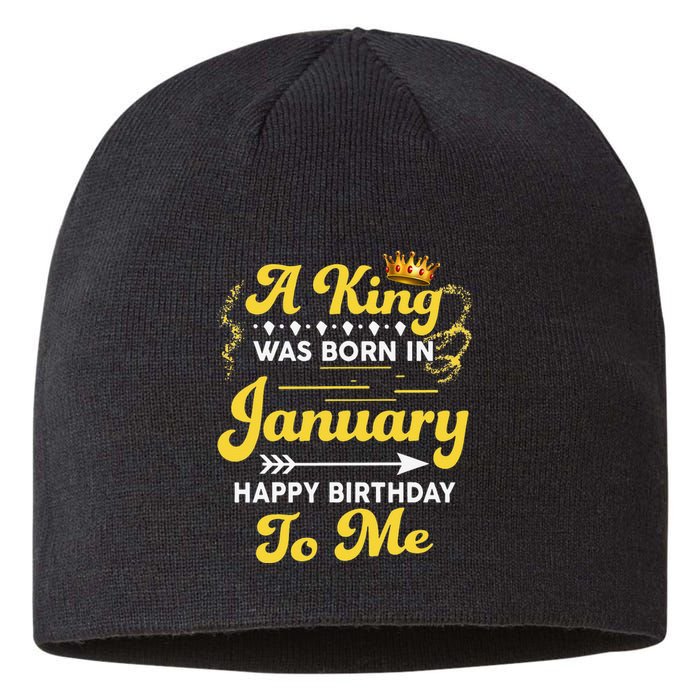 A King Was Born In January Happy Birthday To Me Funny Sustainable Beanie