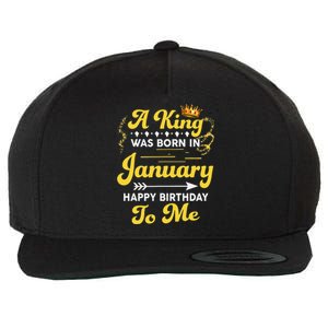 A King Was Born In January Happy Birthday To Me Funny Wool Snapback Cap