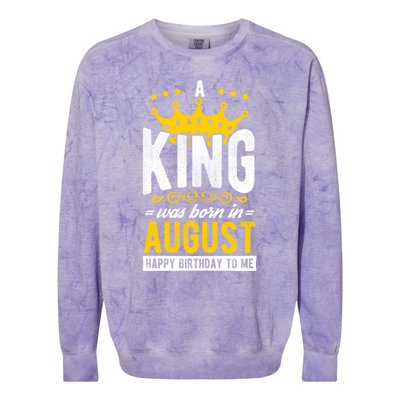 A King Was Born In August Happy Birthday To Me Party Gift Colorblast Crewneck Sweatshirt