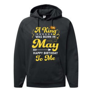 A King Was Born In May Happy Birthday To Me Funny Performance Fleece Hoodie