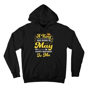 A King Was Born In May Happy Birthday To Me Funny Hoodie