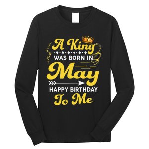 A King Was Born In May Happy Birthday To Me Funny Long Sleeve Shirt