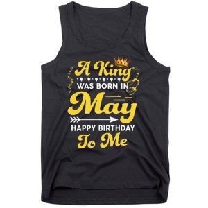 A King Was Born In May Happy Birthday To Me Funny Tank Top