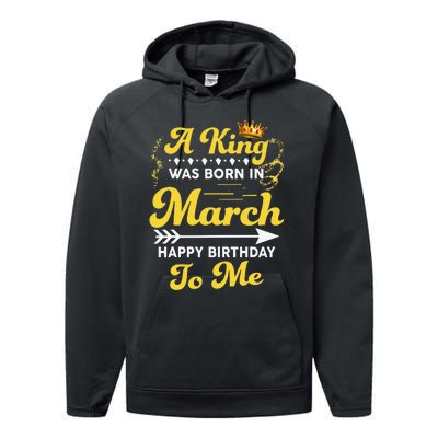  A King Was Born In March Happy Birthday To Me Funny Performance Fleece Hoodie