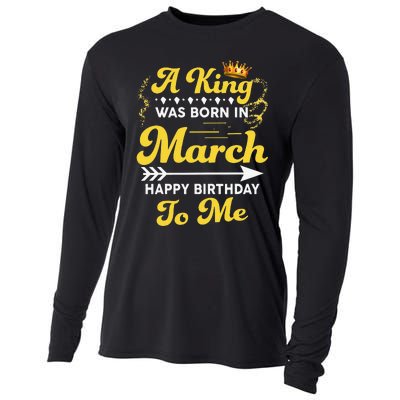  A King Was Born In March Happy Birthday To Me Funny Cooling Performance Long Sleeve Crew