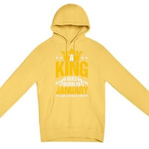 A King Was Born In January Happy Birthday To Me Party Gift Premium Pullover Hoodie