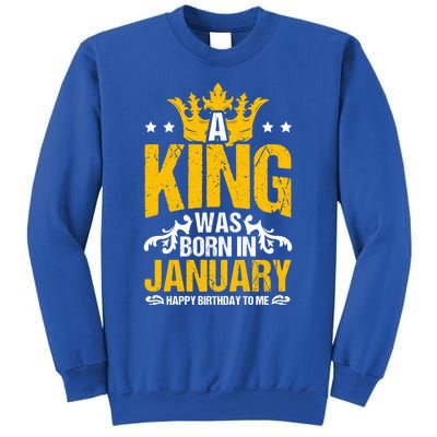 A King Was Born In January Happy Birthday To Me Party Gift Sweatshirt