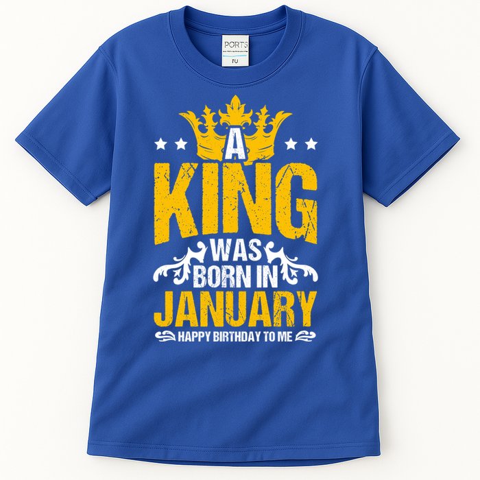 A King Was Born In January Happy Birthday To Me Party Gift Tall T-Shirt