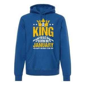 A King Was Born In January Happy Birthday To Me Party Gift Premium Hoodie