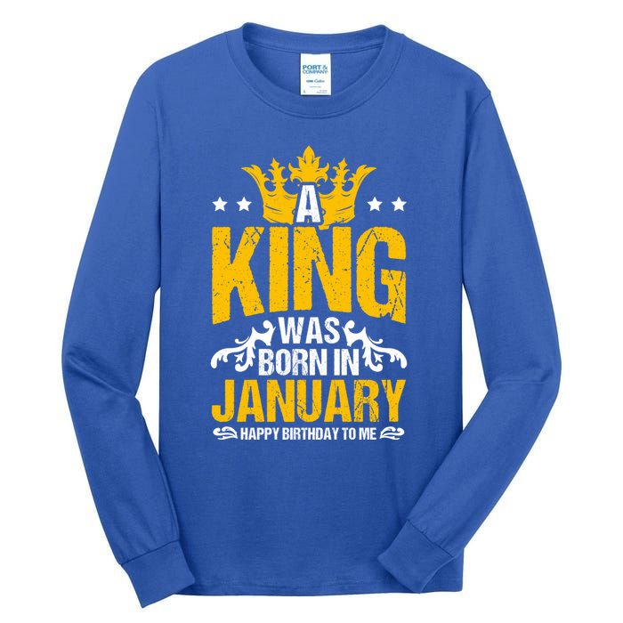 A King Was Born In January Happy Birthday To Me Party Gift Tall Long Sleeve T-Shirt