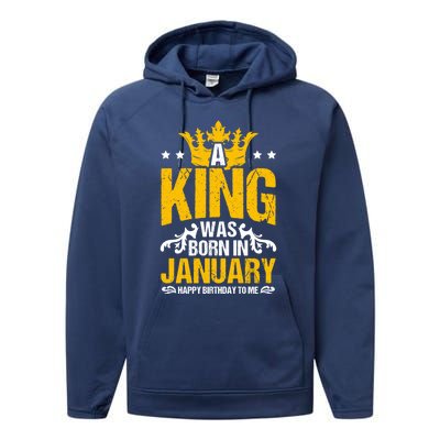 A King Was Born In January Happy Birthday To Me Party Gift Performance Fleece Hoodie