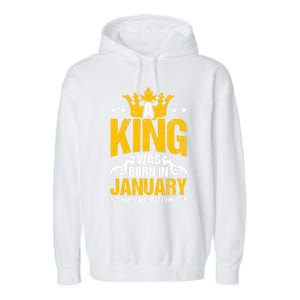 A King Was Born In January Happy Birthday To Me Party Gift Garment-Dyed Fleece Hoodie