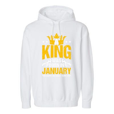 A King Was Born In January Happy Birthday To Me Party Gift Garment-Dyed Fleece Hoodie