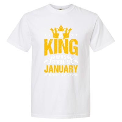 A King Was Born In January Happy Birthday To Me Party Gift Garment-Dyed Heavyweight T-Shirt