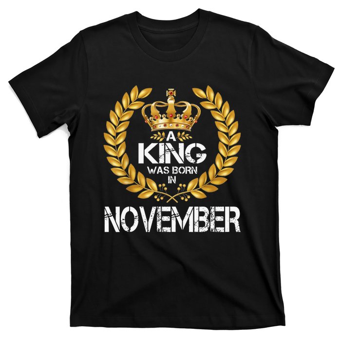 A King Was Born In November Birthday King Gold Crown T-Shirt