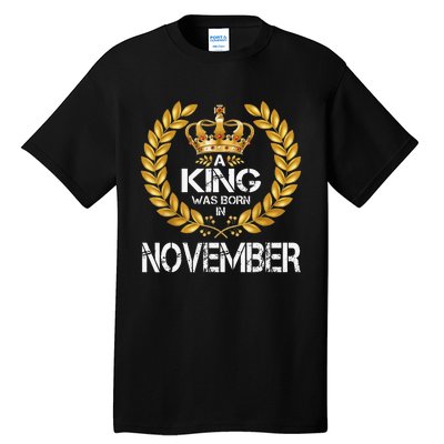 A King Was Born In November Birthday King Gold Crown Tall T-Shirt