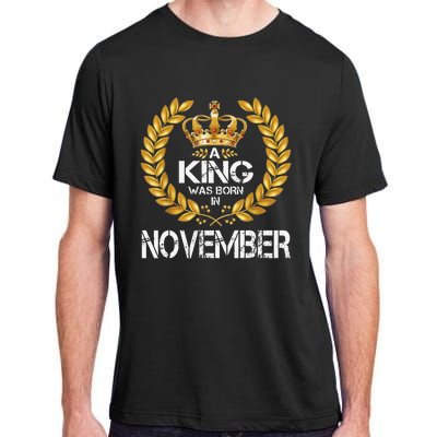 A King Was Born In November Birthday King Gold Crown Adult ChromaSoft Performance T-Shirt