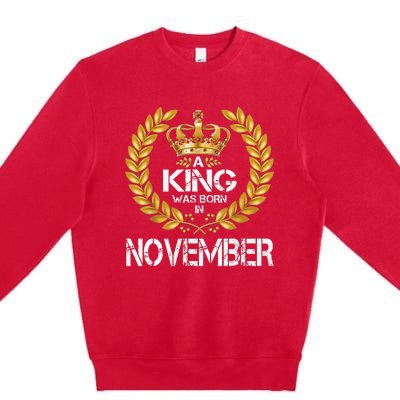 A King Was Born In November Birthday King Gold Crown Premium Crewneck Sweatshirt