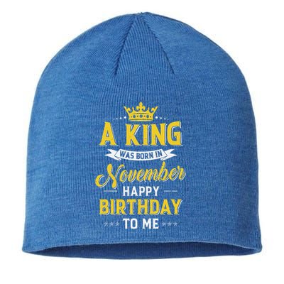 A King Was Born In November Happy Birthday To Me Sustainable Beanie