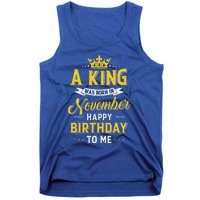 A King Was Born In November Happy Birthday To Me Tank Top