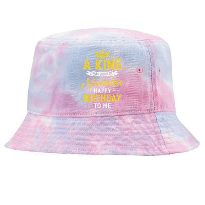 A King Was Born In November Happy Birthday To Me Tie-Dyed Bucket Hat