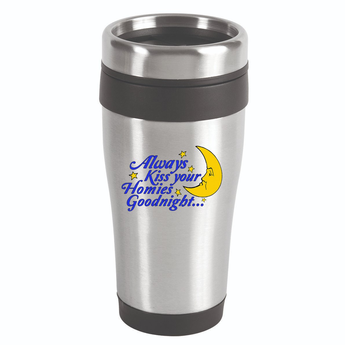 Always Kiss Your Homies Goodnight Oddly Specific Meme 16oz Travel Tumbler