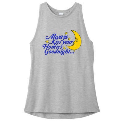 Always Kiss Your Homies Goodnight Oddly Specific Meme Ladies PosiCharge Tri-Blend Wicking Tank