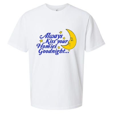 Always Kiss Your Homies Goodnight Oddly Specific Meme Sueded Cloud Jersey T-Shirt