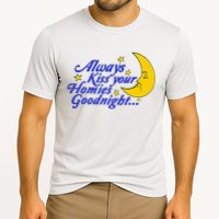 Always Kiss Your Homies Goodnight Oddly Specific Meme Cooling Performance Crew T-Shirt