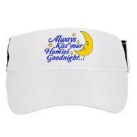 Always Kiss Your Homies Goodnight Oddly Specific Meme Adult Drive Performance Visor