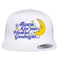Always Kiss Your Homies Goodnight Oddly Specific Meme Flat Bill Trucker Hat