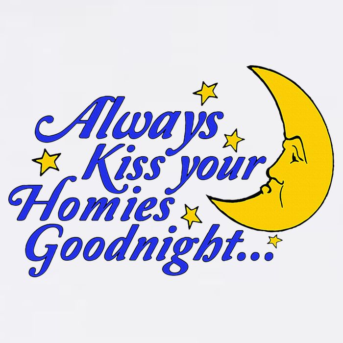 Always Kiss Your Homies Goodnight Oddly Specific Meme Flat Bill Trucker Hat