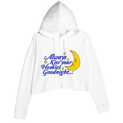 Always Kiss Your Homies Goodnight Oddly Specific Meme Crop Fleece Hoodie