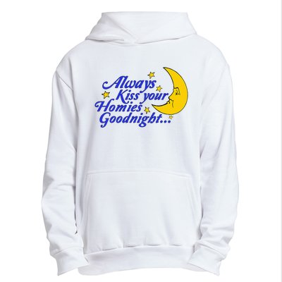 Always Kiss Your Homies Goodnight Oddly Specific Meme Urban Pullover Hoodie