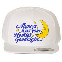 Always Kiss Your Homies Goodnight Oddly Specific Meme Wool Snapback Cap