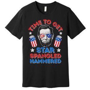 Abe Lincoln 4th Of July Time To Get Star Spangled Hammered Premium T-Shirt