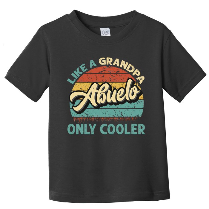 Abuelo Like A Grandpa Only Cooler Vintage Dad Fathers Day Toddler T-Shirt