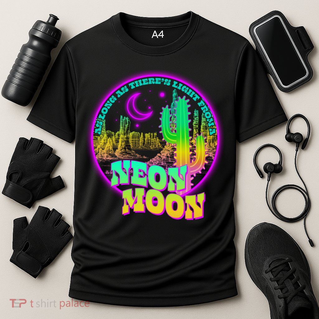 As Long As There's Light From A Neon Moon Performance Shirt