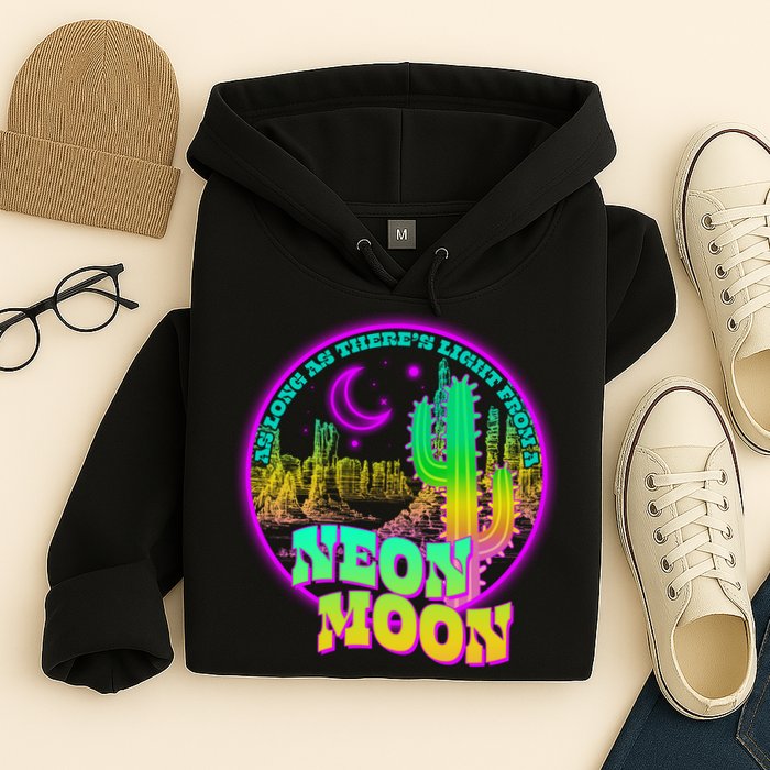 As Long As There's Light From A Neon Moon Hoodie