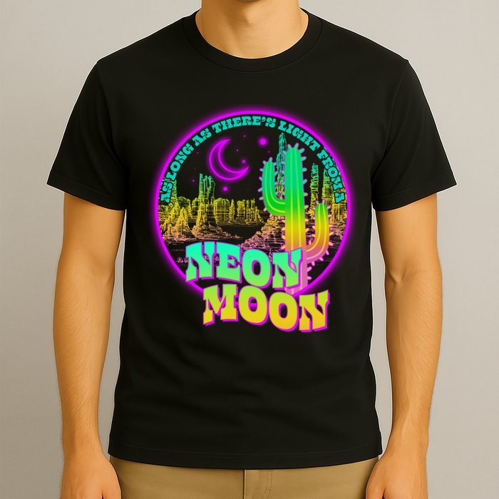 As Long As There's Light From A Neon Moon T-Shirt