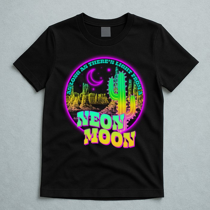 As Long As There's Light From A Neon Moon T-Shirt