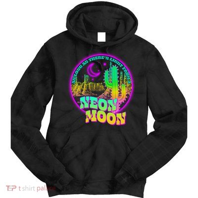As Long As There's Light From A Neon Moon Tie Dye Hoodie