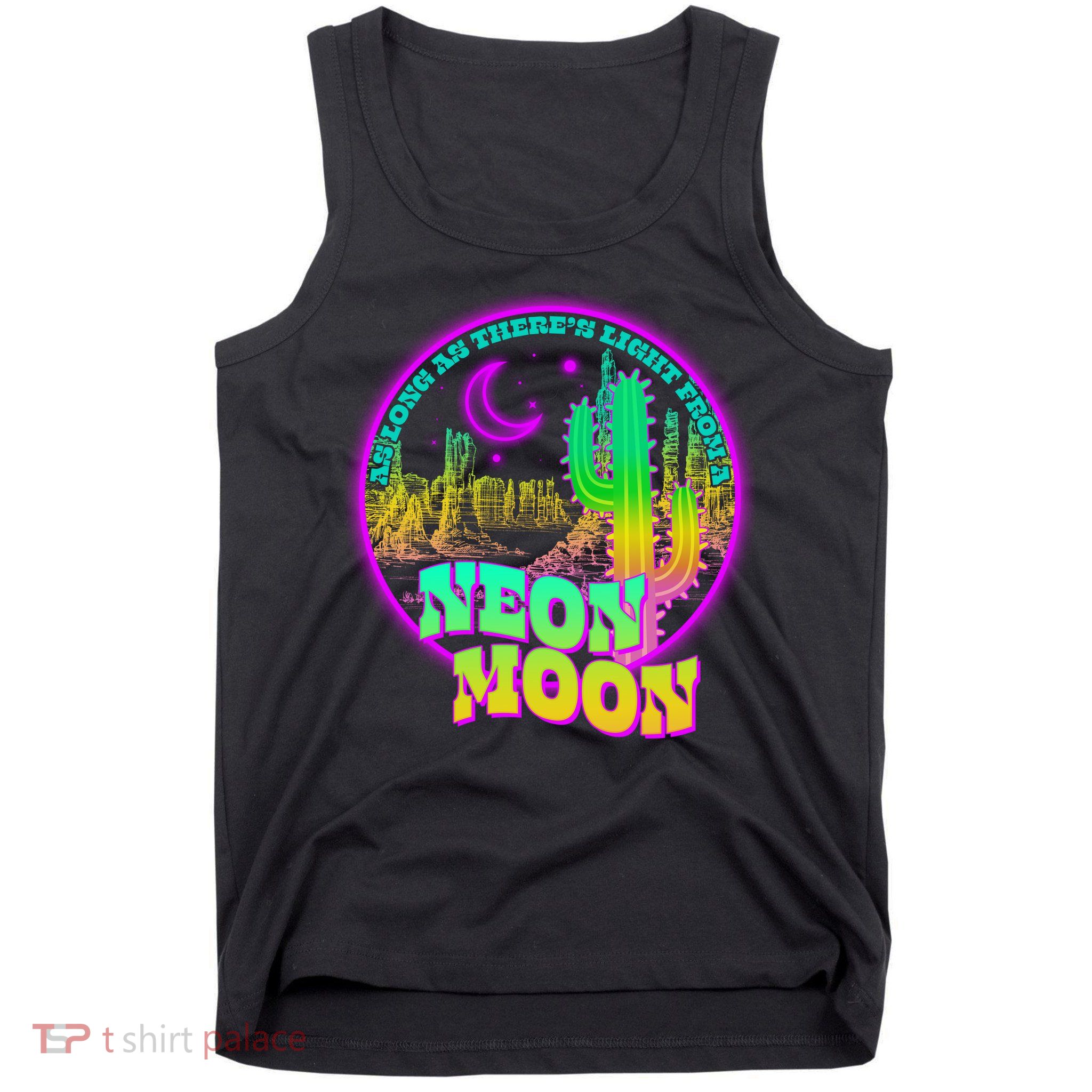 As Long As There's Light From A Neon Moon Tank Top