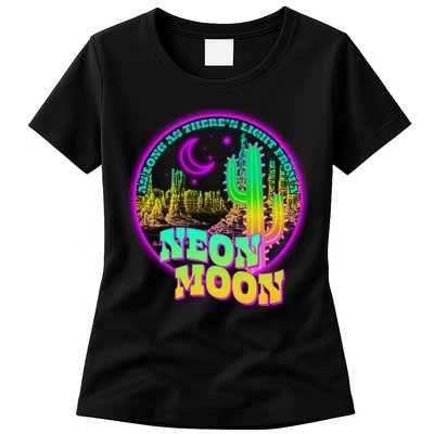 As Long As There's Light From A Neon Moon Womens T-Shirt