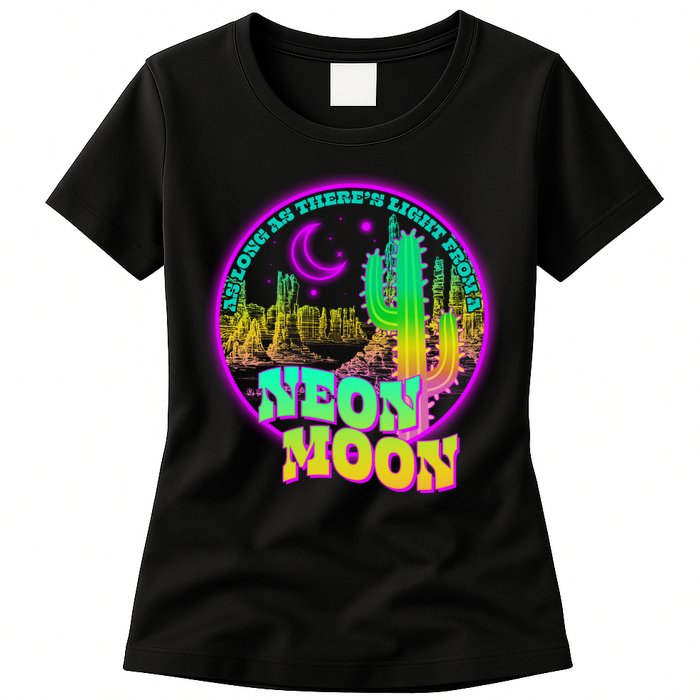 As Long As There's Light From A Neon Moon Womens T-Shirt