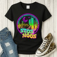 As Long As There's Light From A Neon Moon Womens T-Shirt