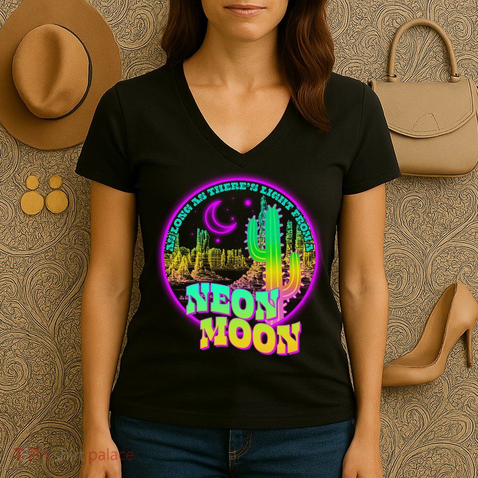 As Long As There's Light From A Neon Moon Women's V-Neck T-Shirt
