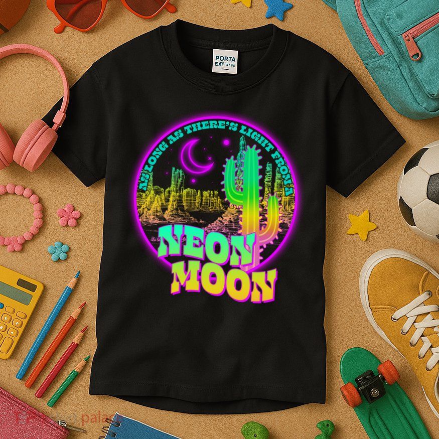 As Long As There's Light From A Neon Moon Kids T-Shirt